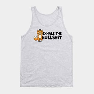 EXHALE THE BULLSHIT Tank Top